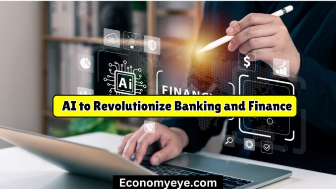 AI to Revolutionize Banking and Finance