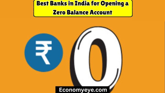 Best Banks in India for Opening a Zero Balance Account