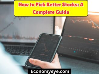 How to Pick Better Stocks: A Complete Guide