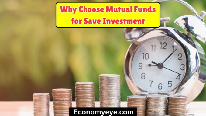 Why Choose Mutual Funds for Save Investment